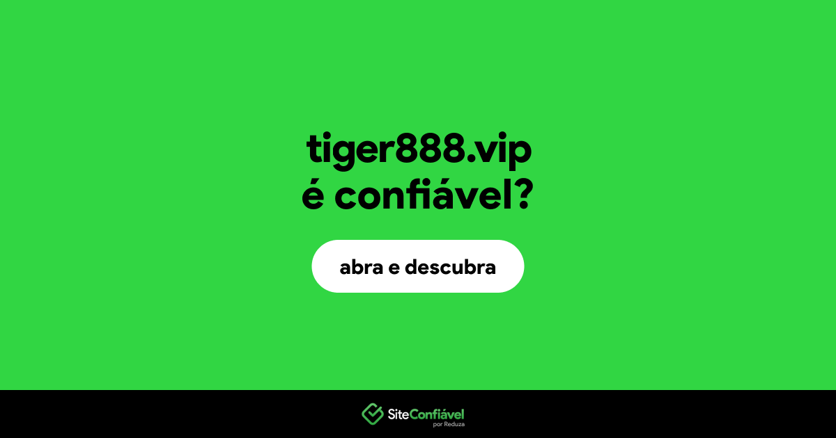 O site tiger888.vip é confiável?