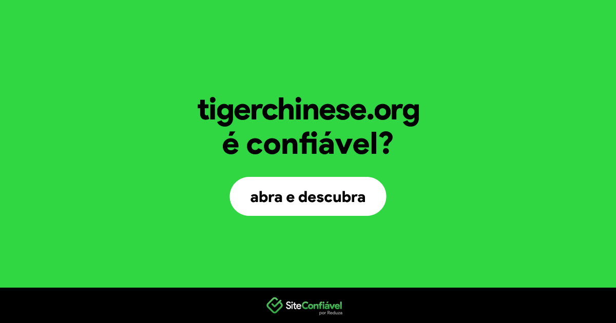 O site tigerchinese.org é confiável?