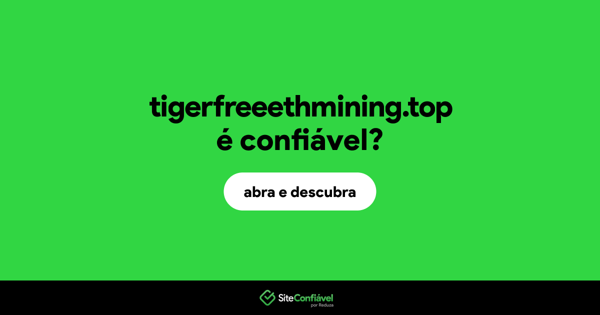 O site tigerfreeethmining.top é confiável?