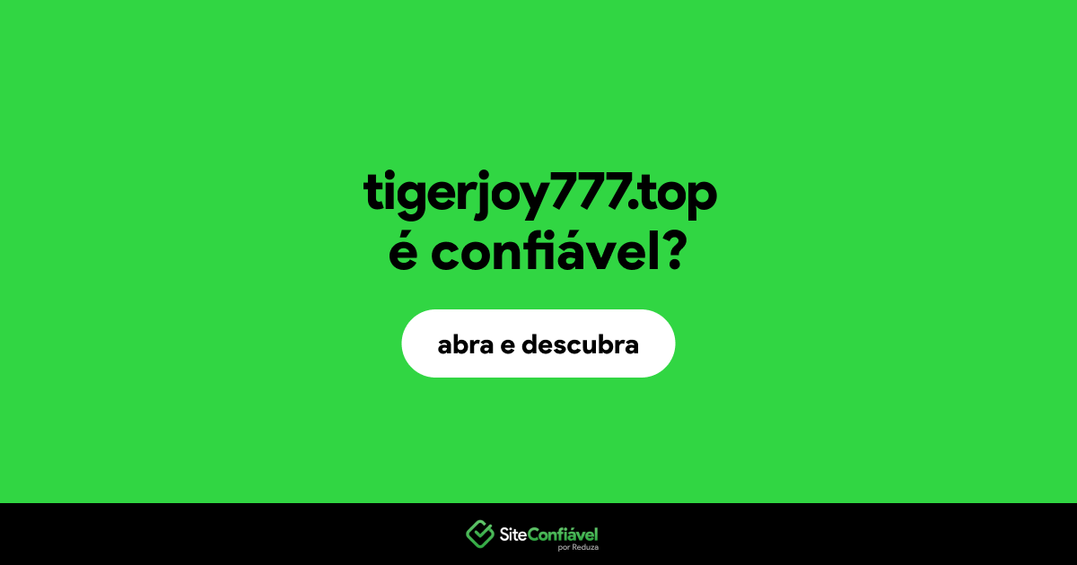 O site tigerjoy777.top é confiável?
