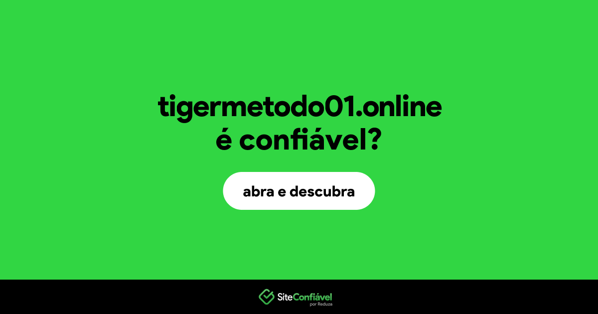 O site tigermetodo01.online é confiável?