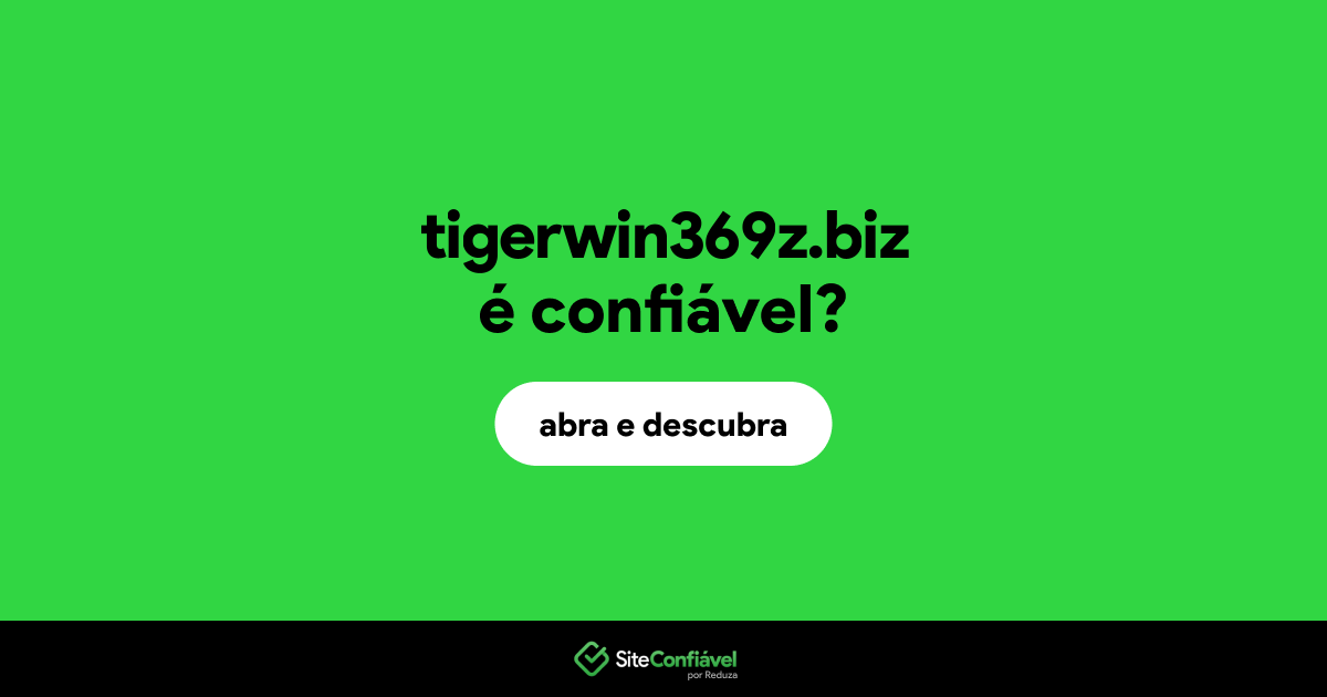 O site tigerwin369z.biz é confiável?
