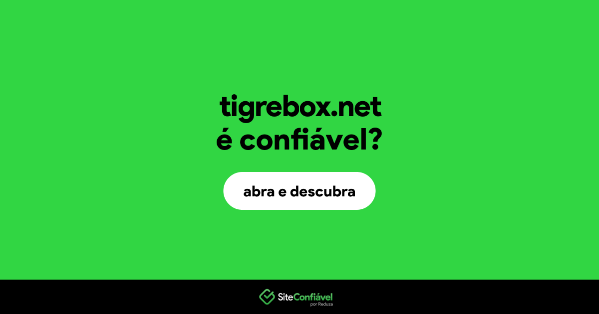 O site tigrebox.net é confiável?