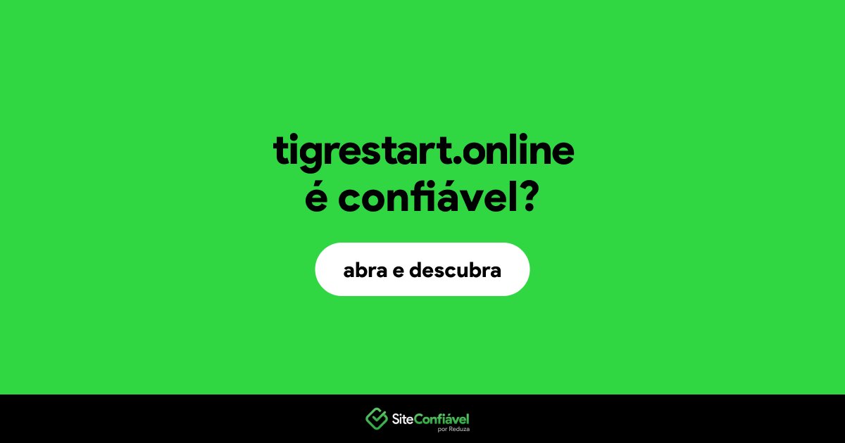 O site tigrestart.online é confiável?