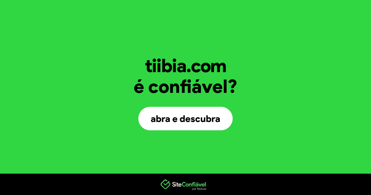 O site tiibia.com é confiável?