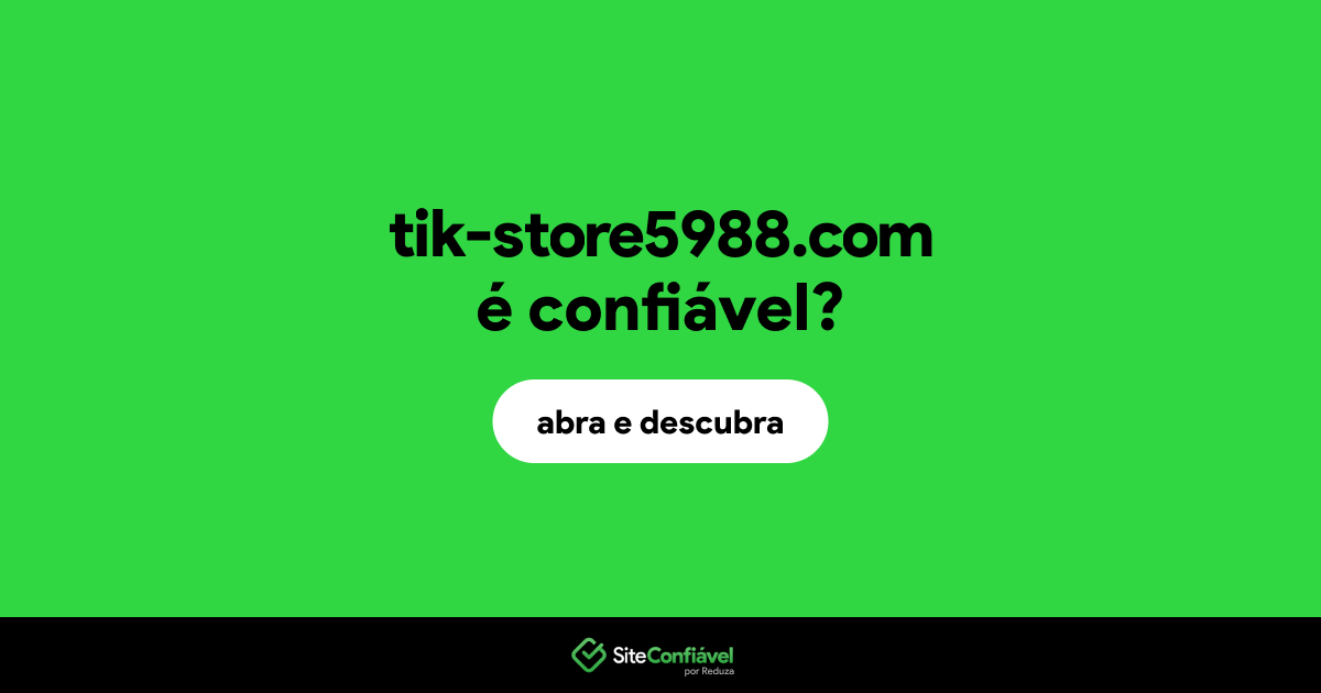 O site tik-store5988.com é confiável?