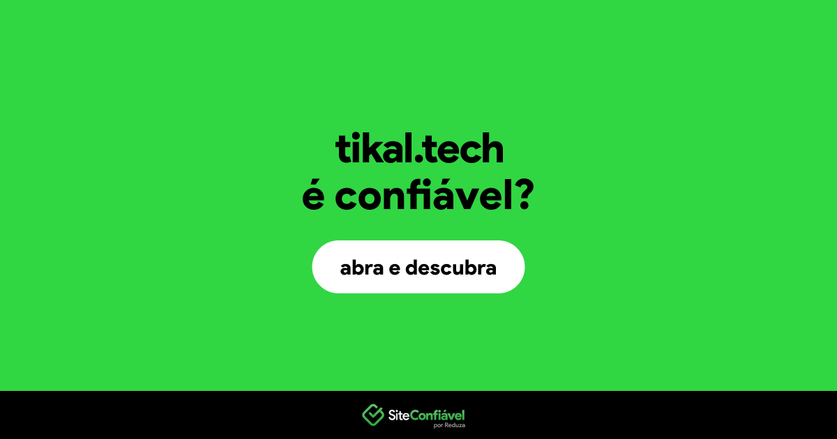 O site tikal.tech é confiável?