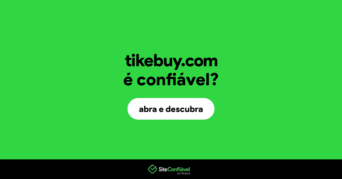 O site tikebuy.com é confiável?