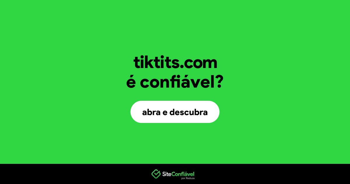 O site tiktits.com é confiável?