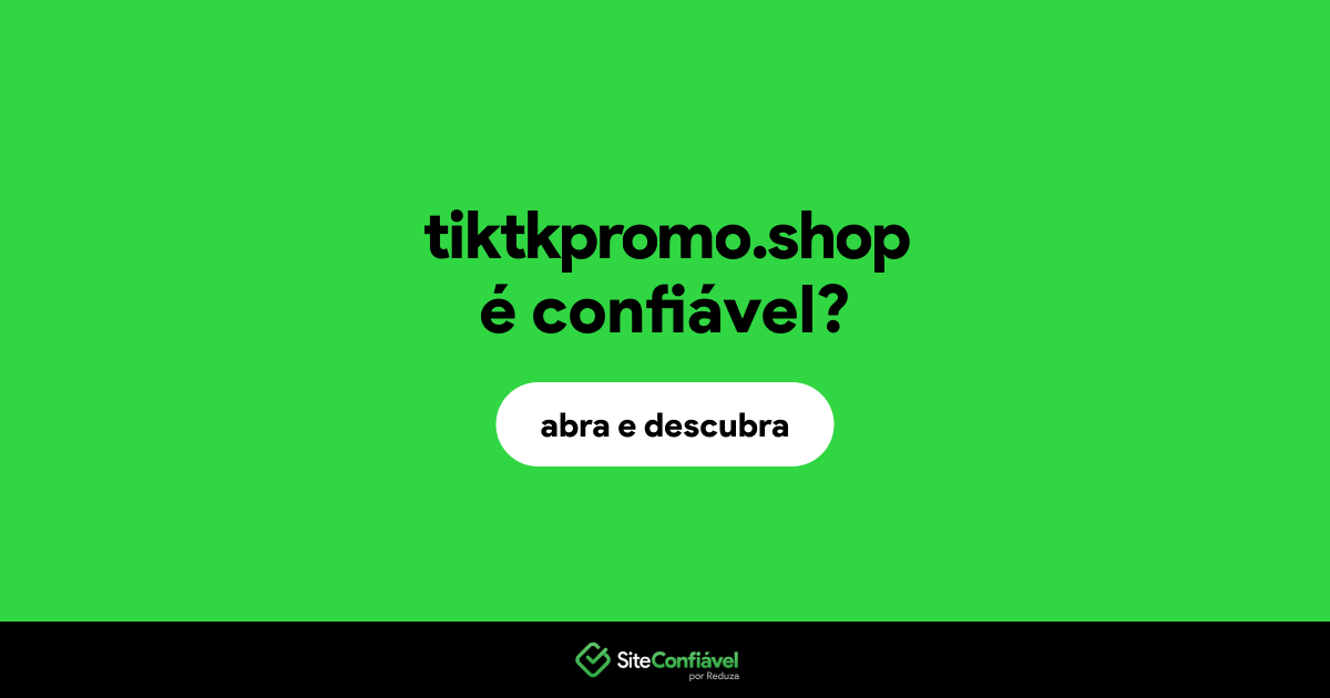 O site tiktkpromo.shop é confiável?