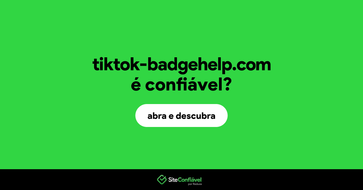 O site tiktok-badgehelp.com é confiável?