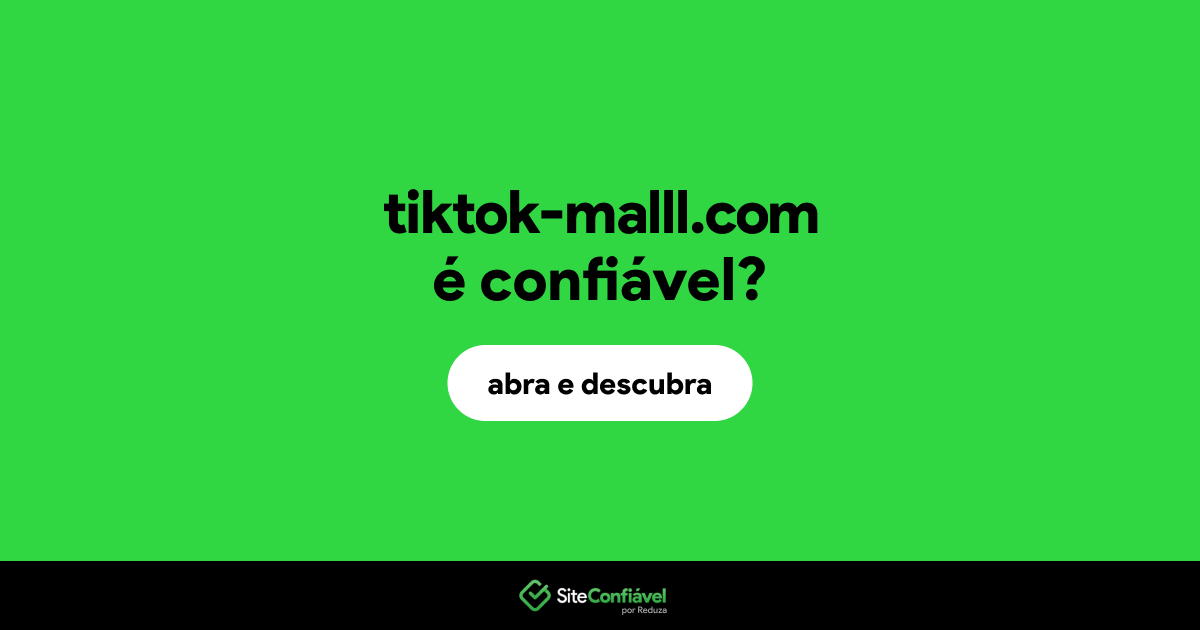O site tiktok-malll.com é confiável?