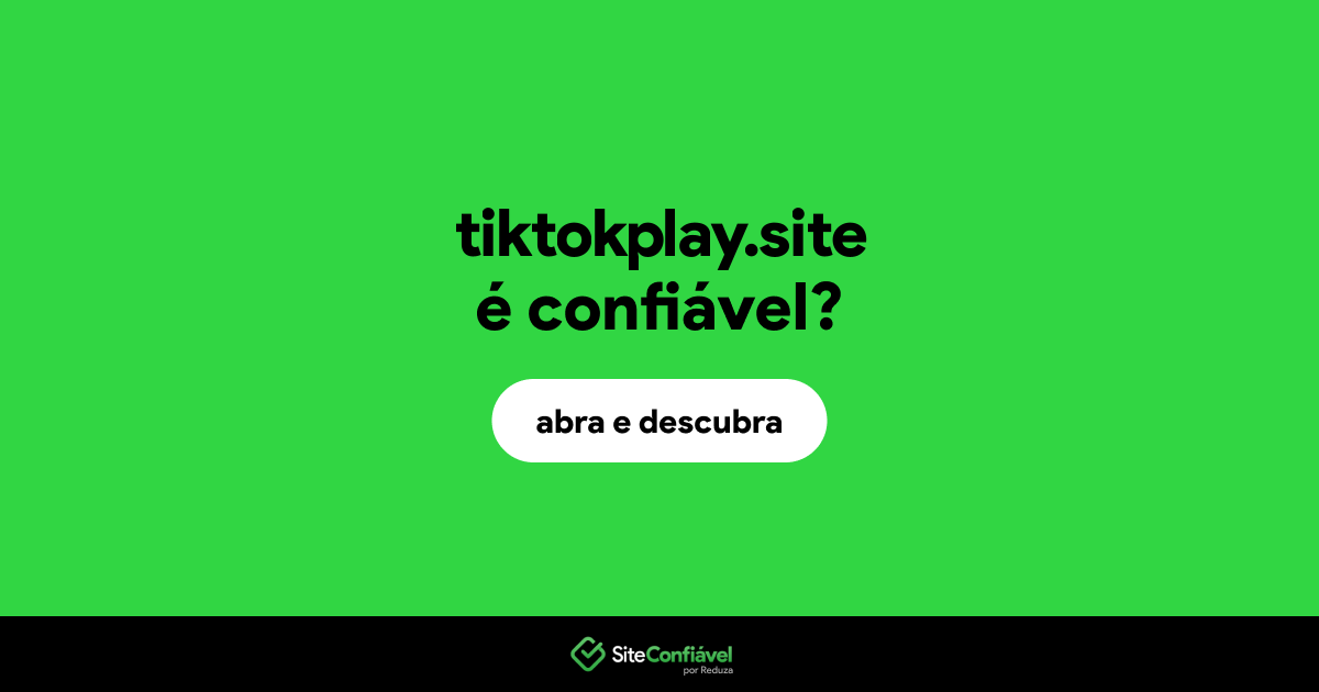 O site tiktokplay.site é confiável?