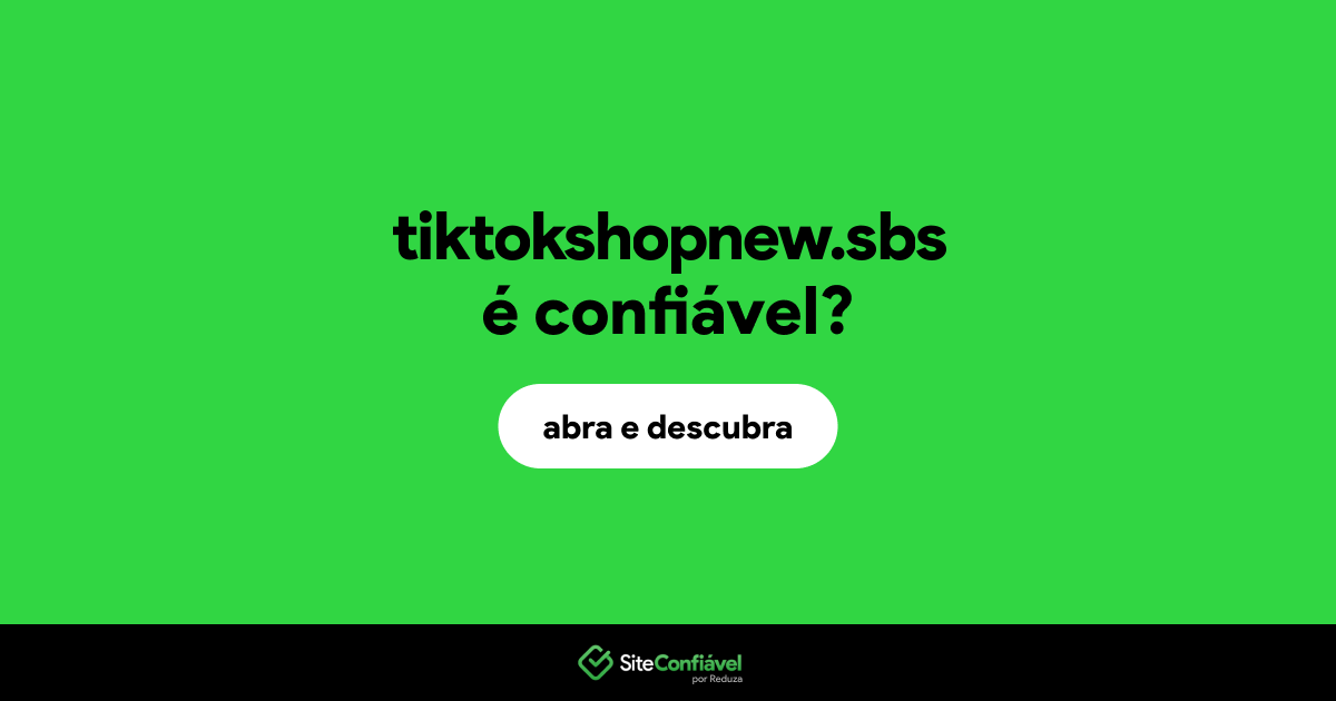 O site tiktokshopnew.sbs é confiável?