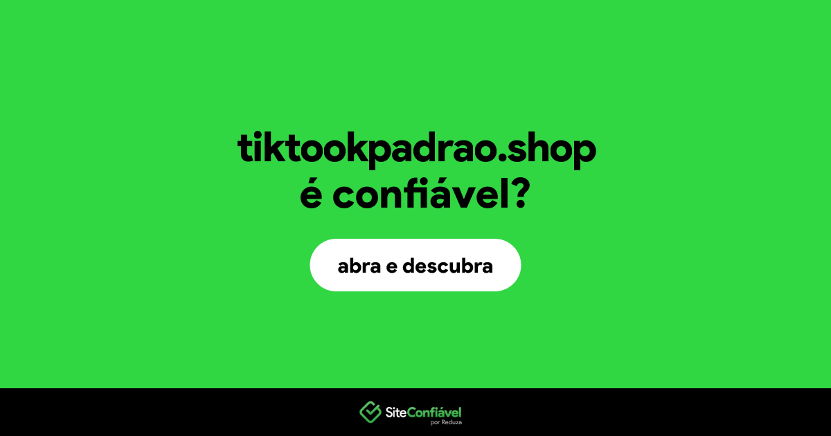 O site tiktookpadrao.shop é confiável?
