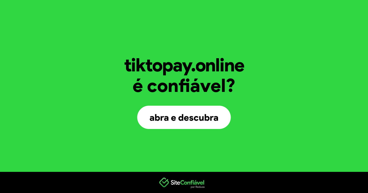 O site tiktopay.online é confiável?