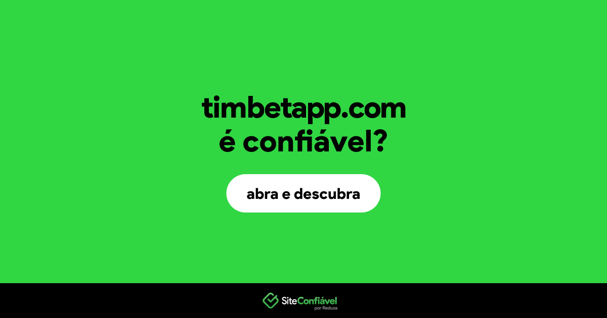 O site timbetapp.com é confiável?