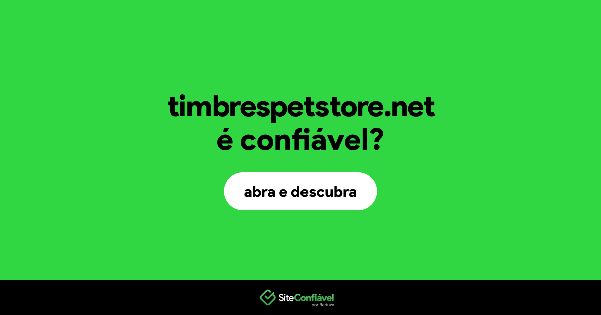 O site timbrespetstore.net é confiável?