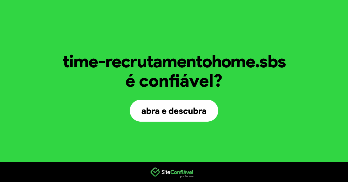 O site time-recrutamentohome.sbs é confiável?