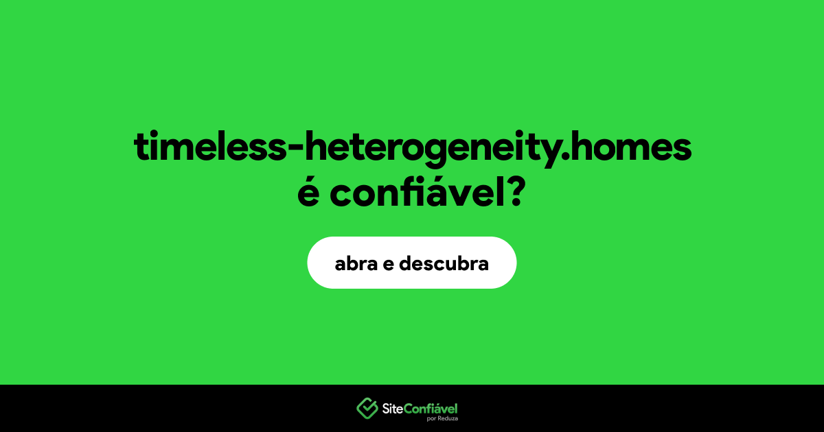 O site timeless-heterogeneity.homes é confiável?