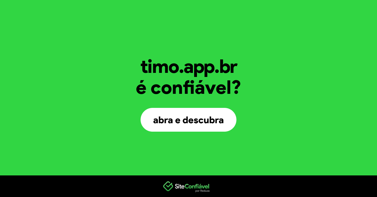 O site timo.app.br é confiável?