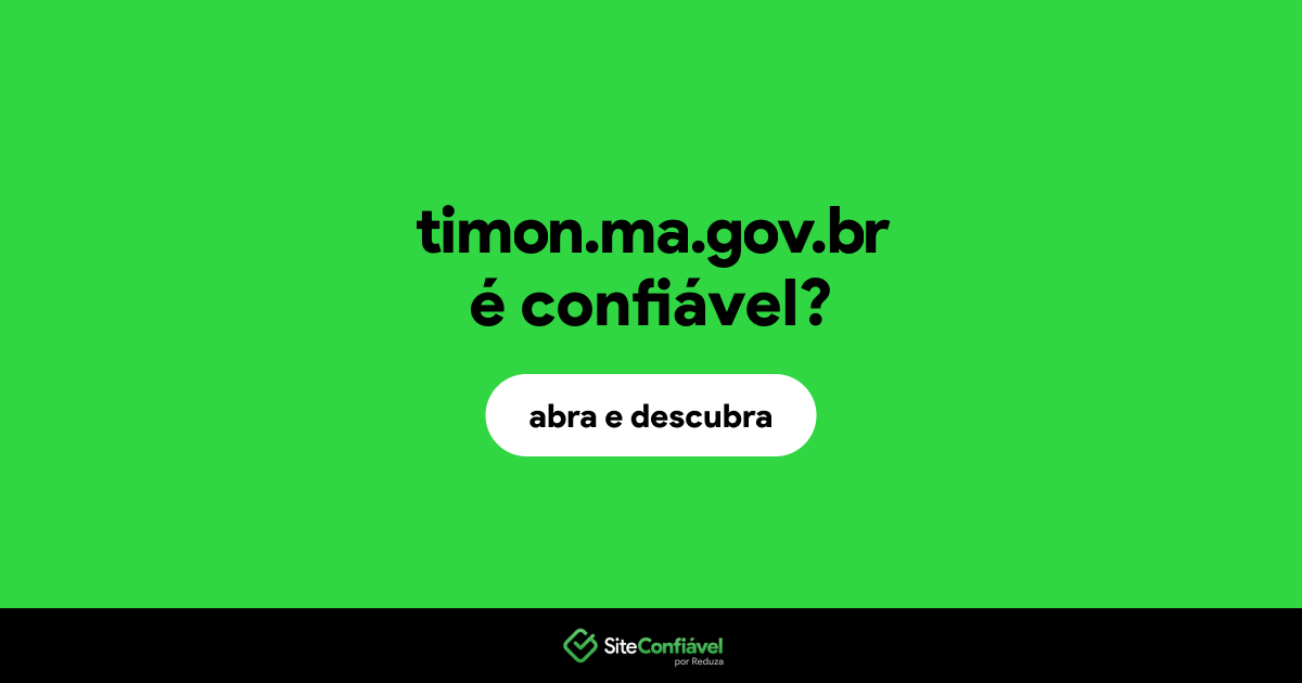 O site timon.ma.gov.br é confiável?