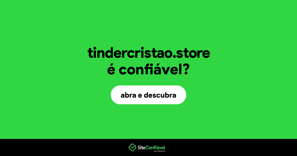 O site tindercristao.store é confiável?