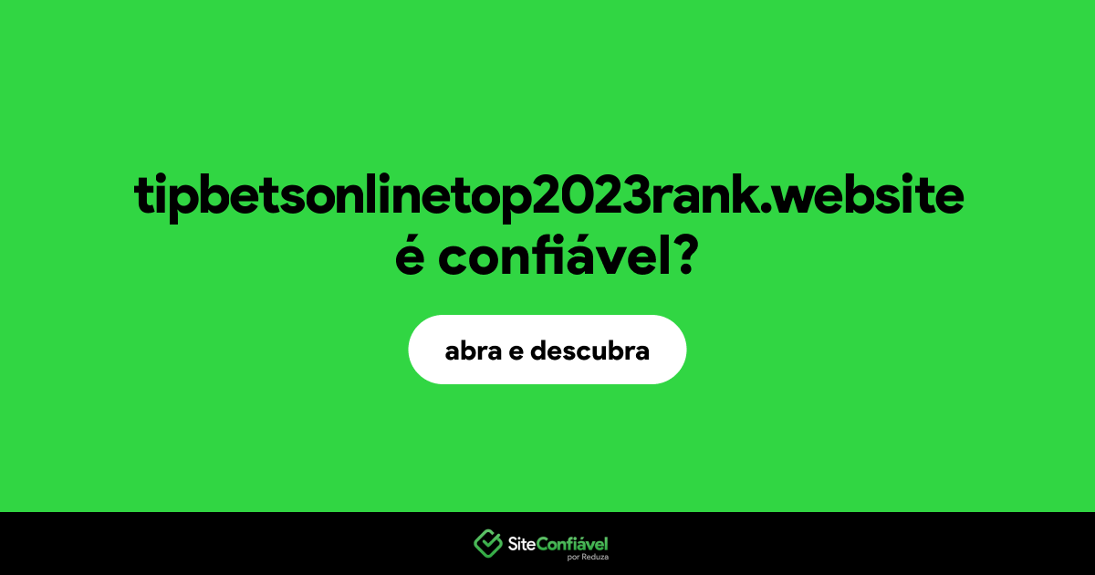 O site tipbetsonlinetop2023rank.website é confiável?