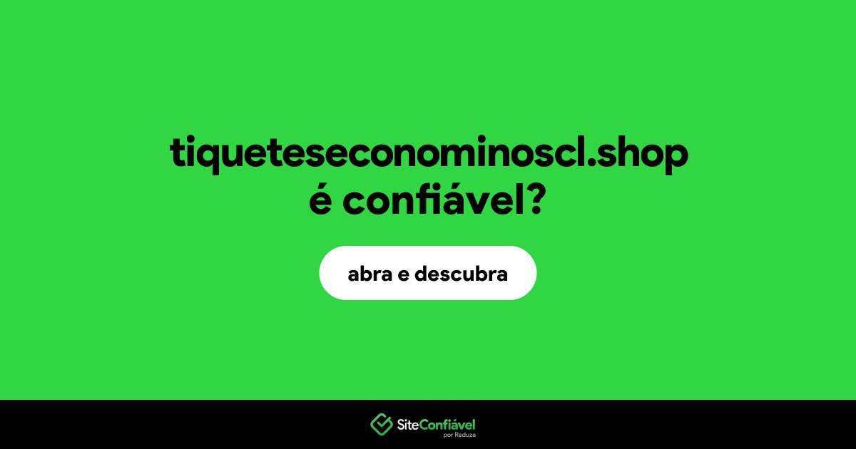 O site tiqueteseconominoscl.shop é confiável?