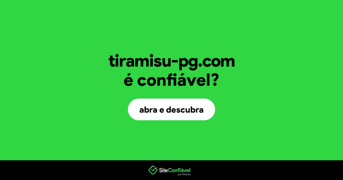 O site tiramisu-pg.com é confiável?