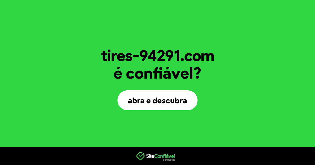 O site tires-94291.com é confiável?