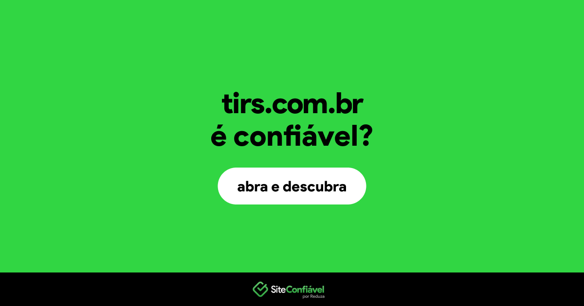 O site tirs.com.br é confiável?