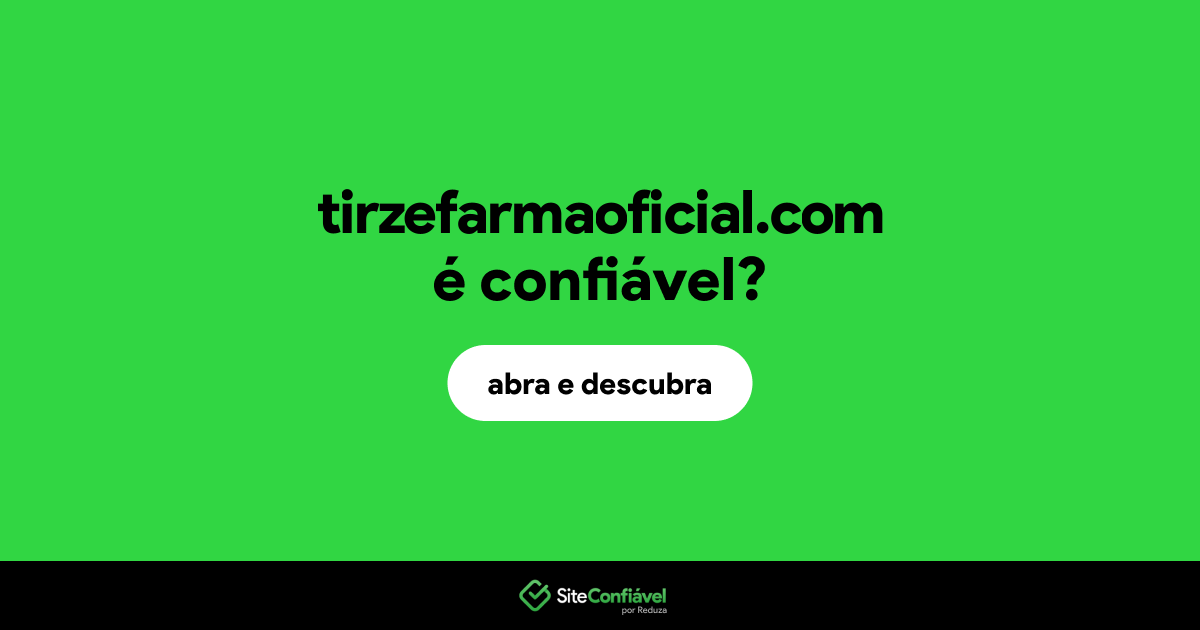 O site tirzefarmaoficial.com é confiável?