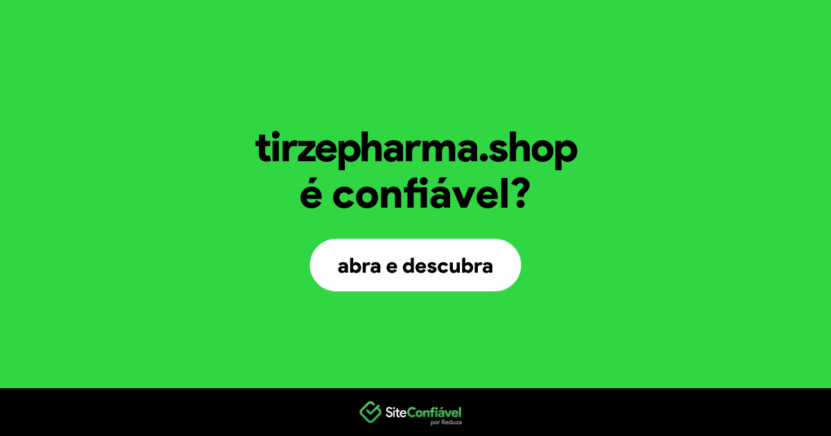 O site tirzepharma.shop é confiável?