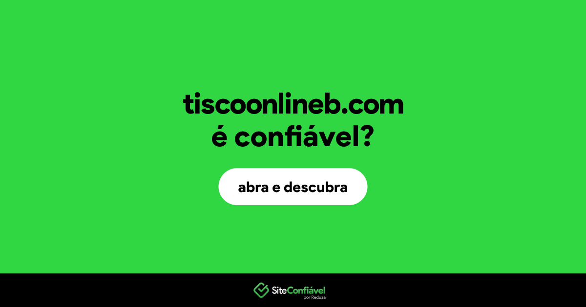 O site tiscoonlineb.com é confiável?