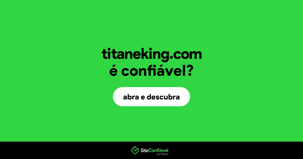 O site titaneking.com é confiável?