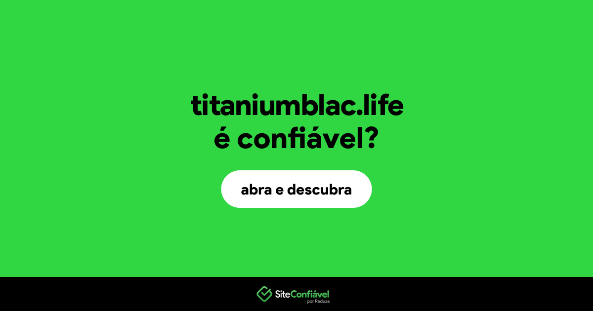 O site titaniumblac.life é confiável?