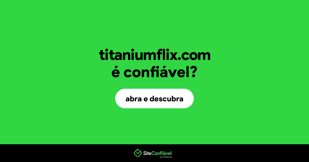 O site titaniumflix.com é confiável?