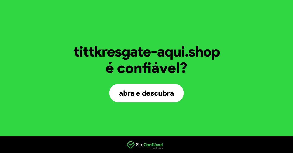 O site tittkresgate-aqui.shop é confiável?