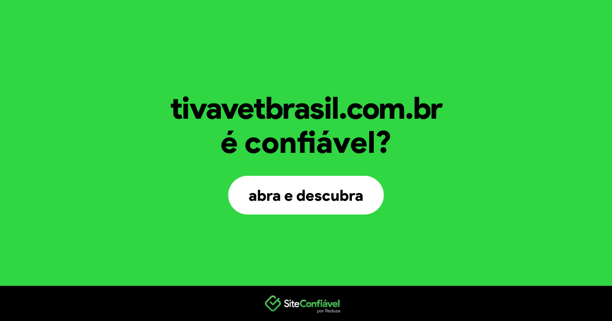 O site tivavetbrasil.com.br é confiável?