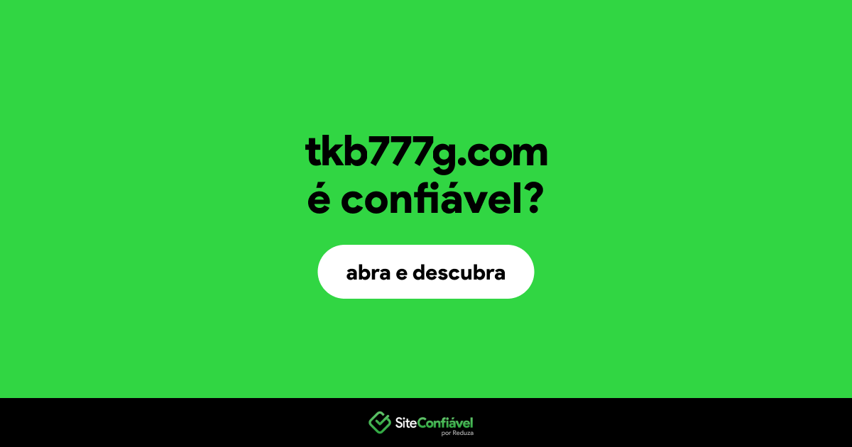 O site tkb777g.com é confiável?
