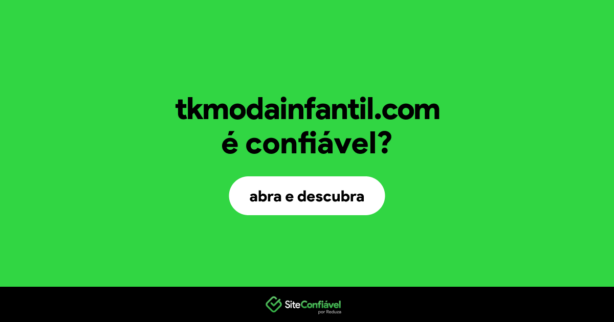 O site tkmodainfantil.com é confiável?