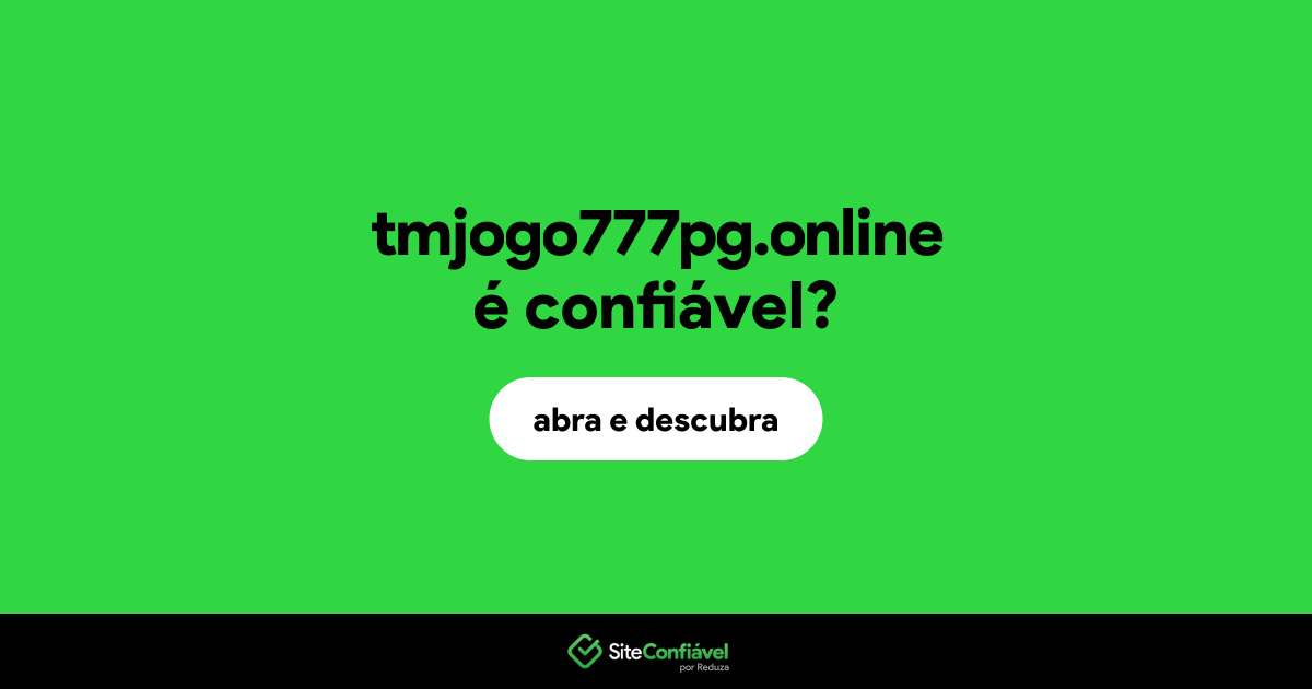 O site tmjogo777pg.online é confiável?