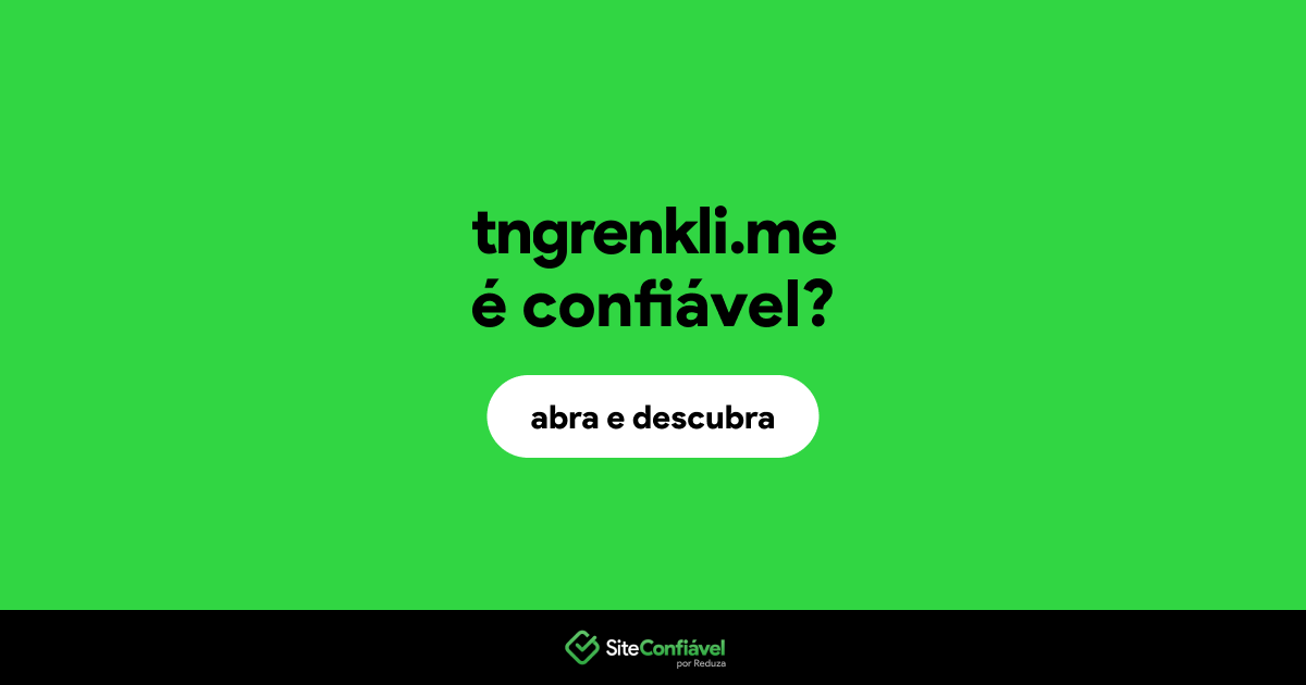 O site tngrenkli.me é confiável?