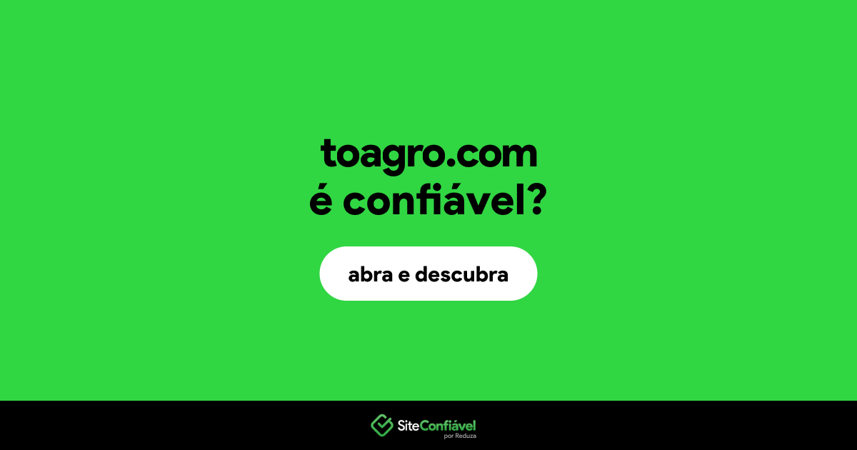 O site toagro.com é confiável?