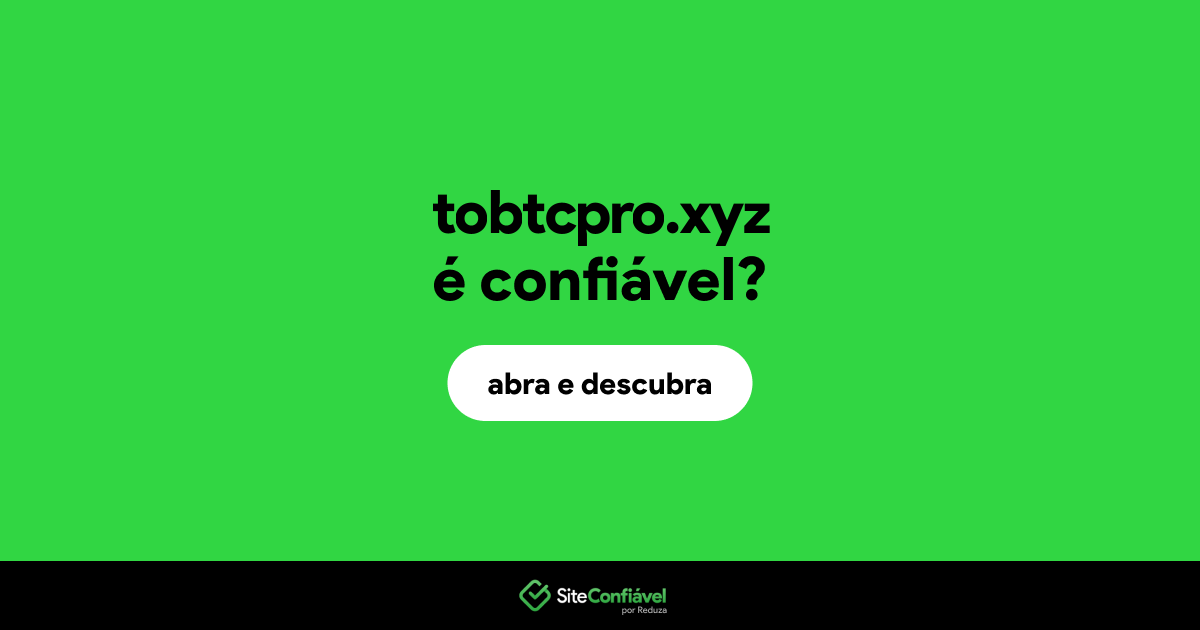 O site tobtcpro.xyz é confiável?