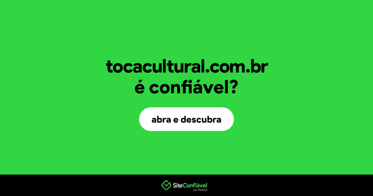O site tocacultural.com.br é confiável?