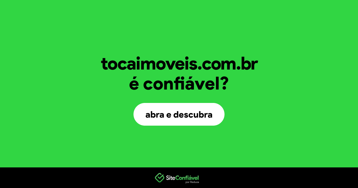 O site tocaimoveis.com.br é confiável?