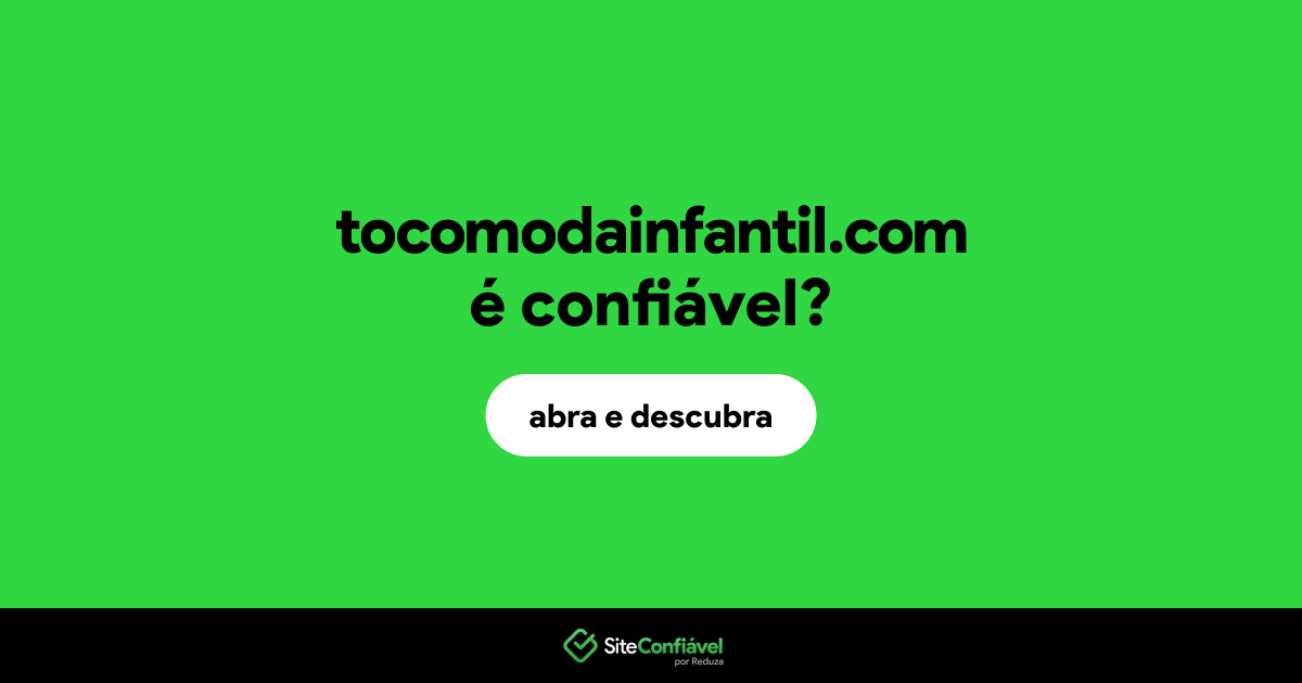 O site tocomodainfantil.com é confiável?