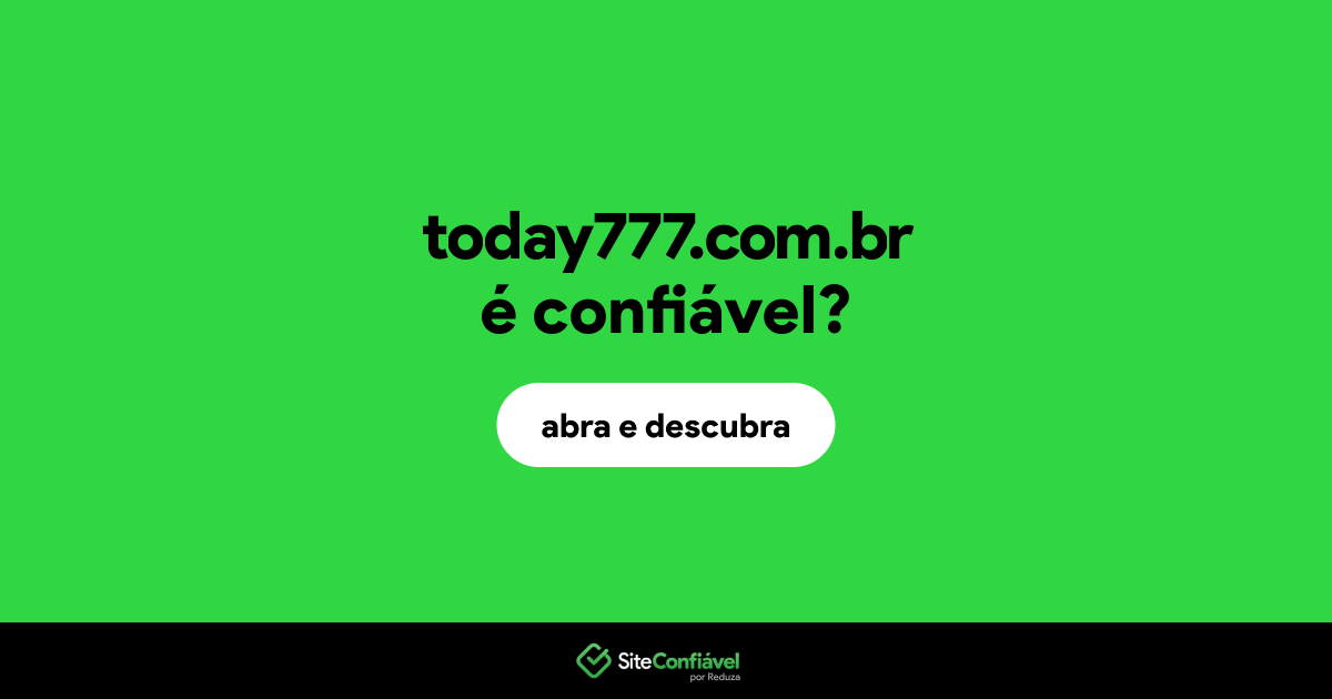 O site today777.com.br é confiável?